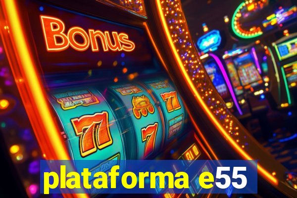 plataforma e55